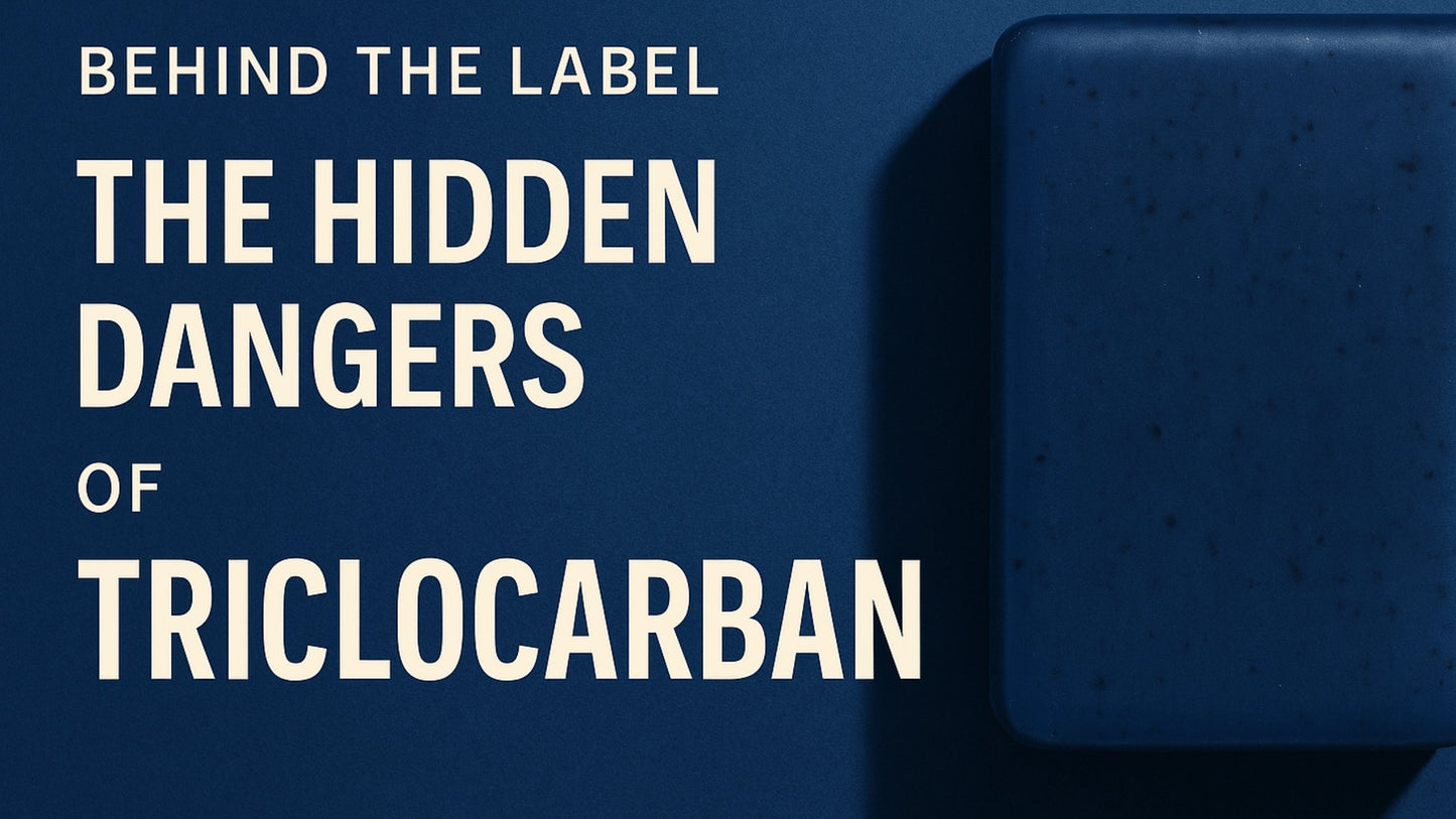 Behind the Label: The Hidden Dangers of Triclocarban