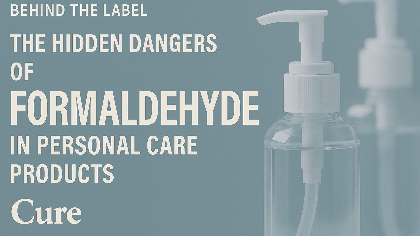 The Hidden Dangers of Formaldehyde in Personal Care Products